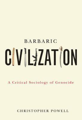Christopher Powell - Barbaric Civilization, Häftad