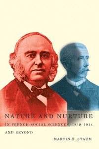 bokomslag Nature and Nurture in French Social Sciences, 1859-1914 and Beyond: Volume 53