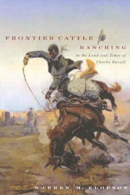 bokomslag Frontier Cattle Ranching in the Land and Times of Charlie Russell