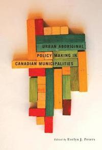 bokomslag Urban Aboriginal Policy Making in Canadian Municipalities: Volume 2