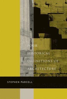 Four Historical Definitions of Architecture 1