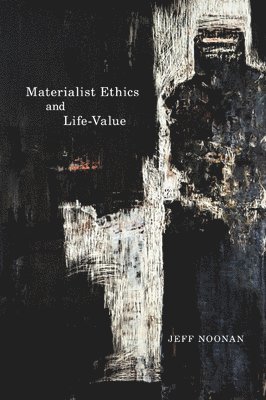 bokomslag Materialist Ethics and Life-Value: Volume 56