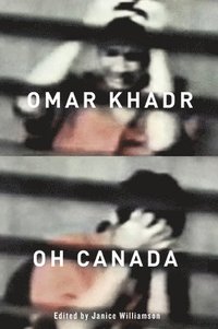 bokomslag Omar Khadr, Oh Canada