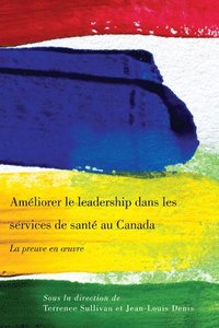 bokomslag Ameliorer le leadership dans les services de sante au Canada