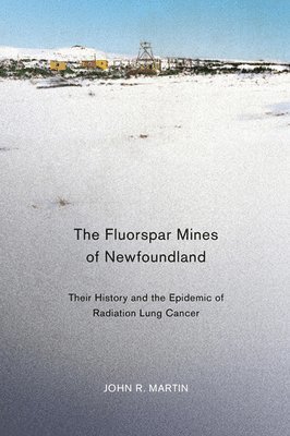 The Fluorspar Mines of Newfoundland: Volume 38 1