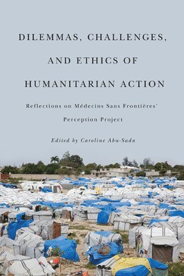 Dilemmas, Challenges, and Ethics of Humanitarian Action 1