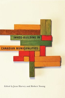 Image-building in Canadian Municipalities: Volume 4 1