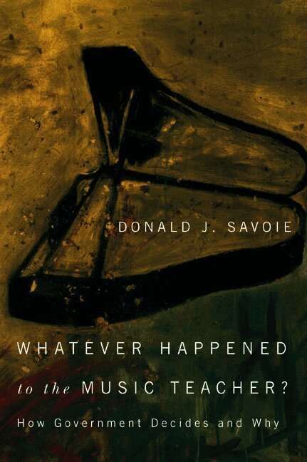 Donald J. Savoie - Whatever Happened to the Music Teacher?, Inbunden