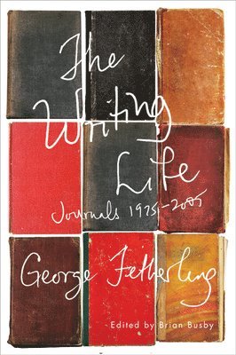 George Fetherling - Writing Life, Inbunden