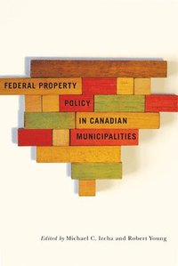 bokomslag Federal Property Policy in Canadian Municipalities: Volume 5