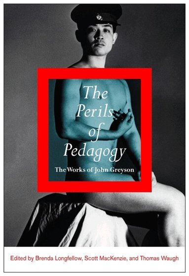 Brenda Longfellow, Scott MacKenzie, Thomas Waugh - Perils of Pedagogy, Häftad