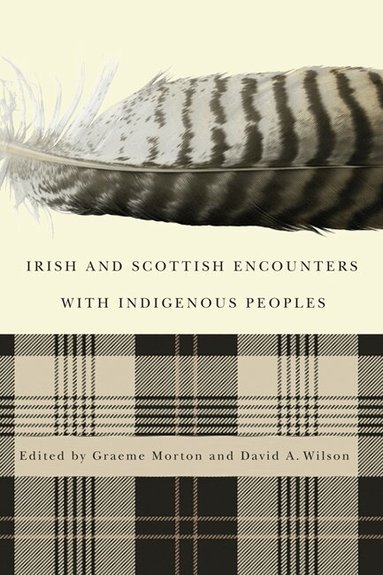 Graeme Morton, David A. Wilson - Irish and Scottish Encounters with Indigenous Peoples, Häftad