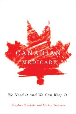Stephen Duckett, Adrian Peetoom - Canadian Medicare, Häftad