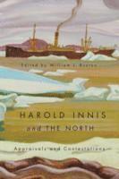 bokomslag Harold Innis and the North