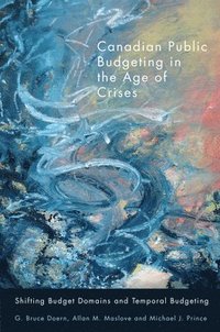 bokomslag Canadian Public Budgeting in the Age of Crises