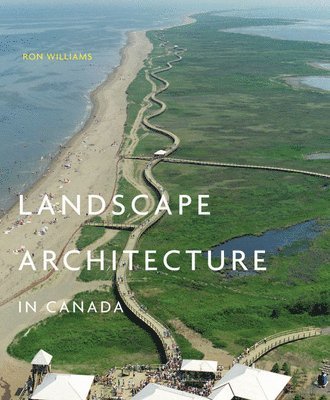 Ron Williams - Landscape Architecture in Canada, Inbunden