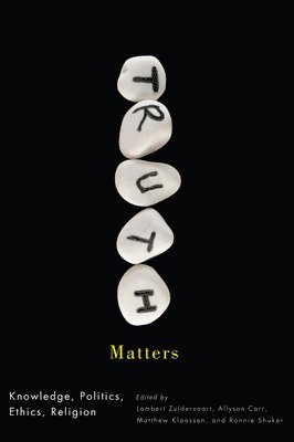 Lambert Zuidervaart, Allyson Carr, Matthew J. Klaassen, Ronnie Shuker - Truth Matters, Inbunden