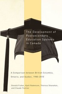 bokomslag The Development of Postsecondary Education Systems in Canada