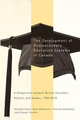 The Development of Postsecondary Education Systems in Canada 1