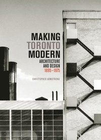 bokomslag Making Toronto Modern: Volume 13
