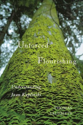 Thomas Salumets - Unforced Flourishing, Häftad