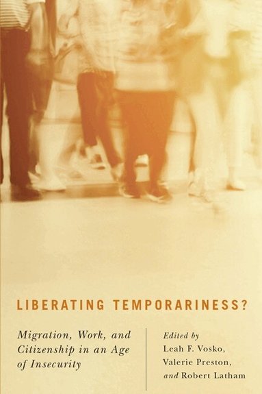 Leah F. Vosko, Valerie Preston, Robert Latham - Liberating Temporariness?, Häftad