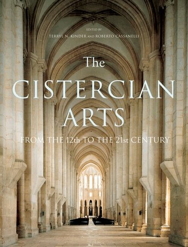Terryl N. Kinder, Roberto Cassanelli - Cistercian Arts, Inbunden