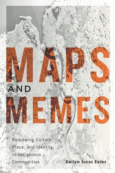 Gwilym Lucas Eades - Maps and Memes, Inbunden