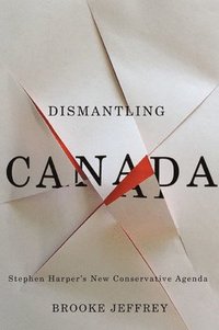 bokomslag Dismantling Canada