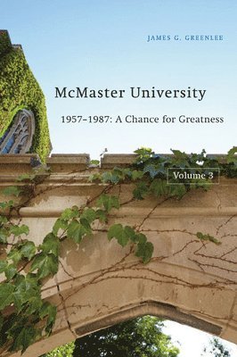 bokomslag McMaster University, Volume 3: 1957-1987