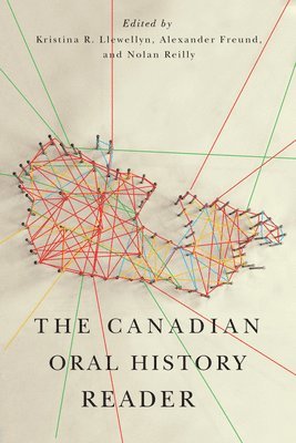 The Canadian Oral History Reader: Volume 231 1
