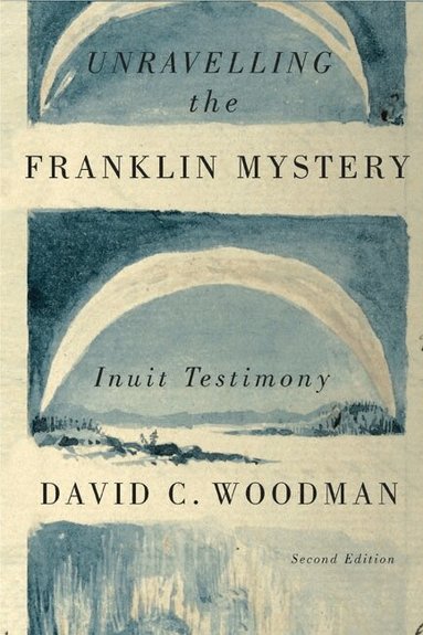 David C. Woodman - Unravelling the Franklin Mystery, Häftad