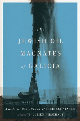 bokomslag The Jewish Oil Magnates of Galicia