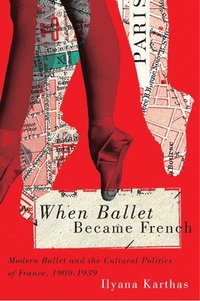bokomslag When Ballet Became French