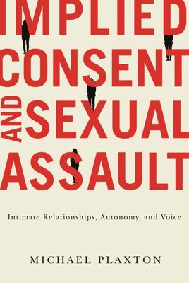 Michael Plaxton - Implied Consent and Sexual Assault, Häftad