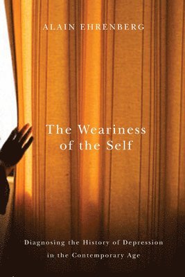 Alain Ehrenberg - Weariness of the Self, Häftad