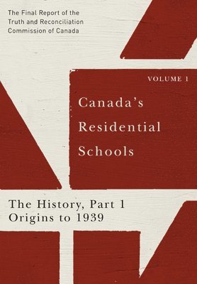 bokomslag Canada's Residential Schools: The History, Part 1, Origins to 1939