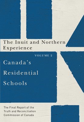 bokomslag Canada's Residential Schools: The Inuit and Northern Experience
