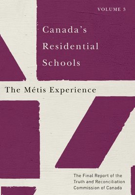 Canada's Residential Schools: the Métis Experience