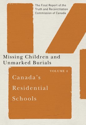 Truth and Reconciliation Commission of Canada, Truth and Reconciliation Commission of C - Canada's Residential Schools: Missing Children and Unmarked Burials, Häftad