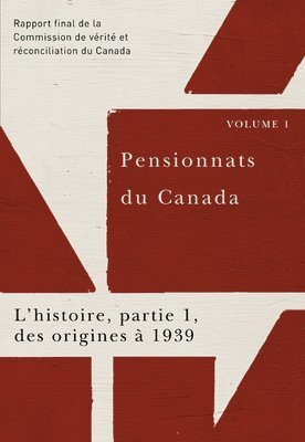 Pensionnats du Canada : L'histoire, partie 1, des origines  1939 1