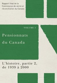 bokomslag Pensionnats du Canada : L'histoire, partie 2, de 1939  2000