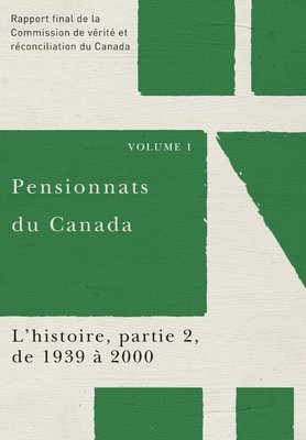 bokomslag Pensionnats du Canada : L'histoire, partie 2, de 1939 à 2000