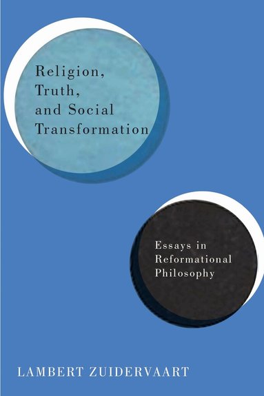Lambert Zuidervaart - Religion, Truth, and Social Transformation, Häftad