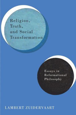 Lambert Zuidervaart - Religion, Truth, and Social Transformation, Häftad