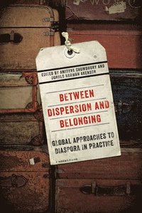 bokomslag Between Dispersion and Belonging: Volume 2
