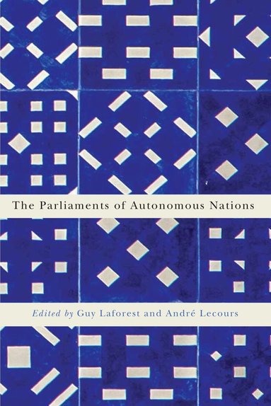 Guy Laforest, André Lecours - Parliaments of Autonomous Nations, Häftad
