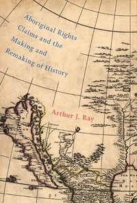 bokomslag Aboriginal Rights Claims and the Making and Remaking of History