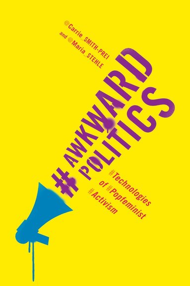 Carrie Smith-Prei, Maria Stehle - Awkward Politics, Häftad