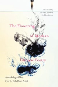 bokomslag The Flowering of Modern Chinese Poetry